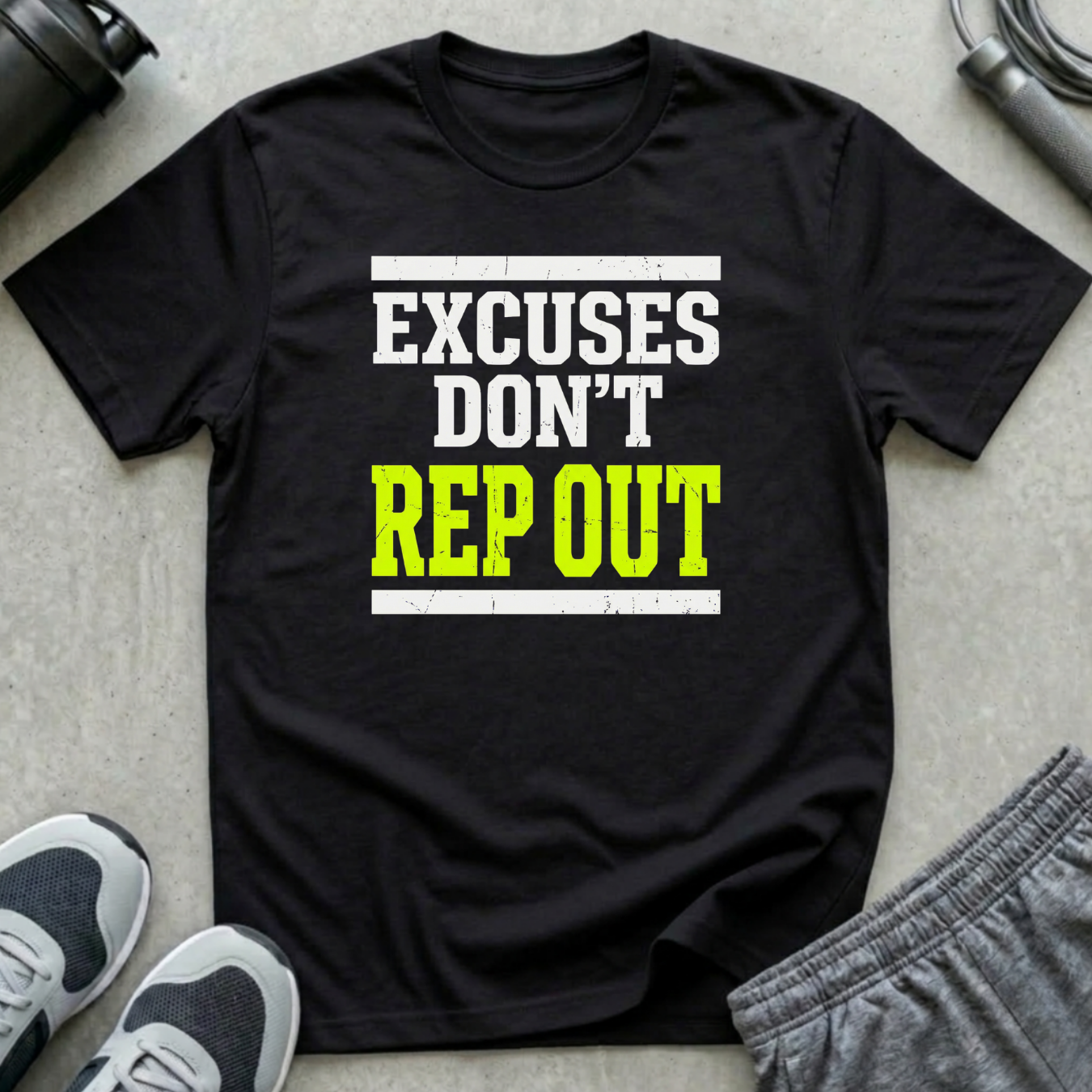 Excuses Don't Rep Out T-Shirt