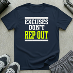 Excuses Don't Rep Out T-Shirt