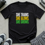 She Trains, She Glows, She Grows T-Shirt