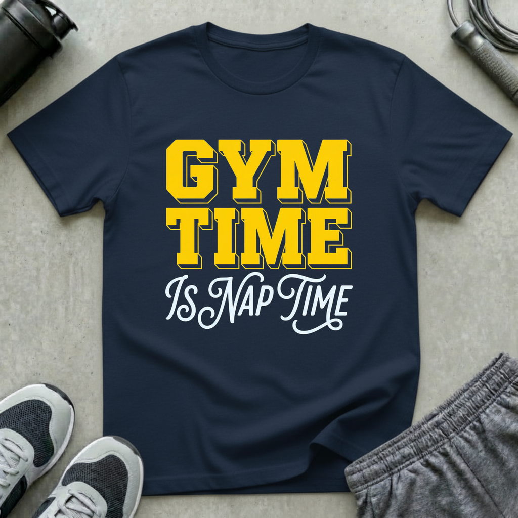 Gym Time is Nap Time T-Shirt