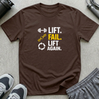 Lift. Fail. Lift Again. T-Shirt