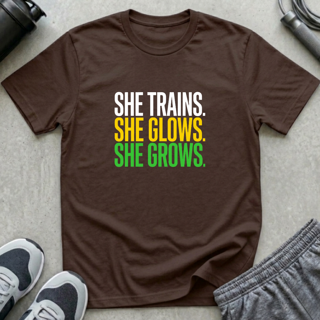 She Trains, She Glows, She Grows T-Shirt