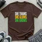 She Trains, She Glows, She Grows T-Shirt