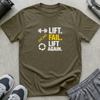 Lift. Fail. Lift Again. T-Shirt