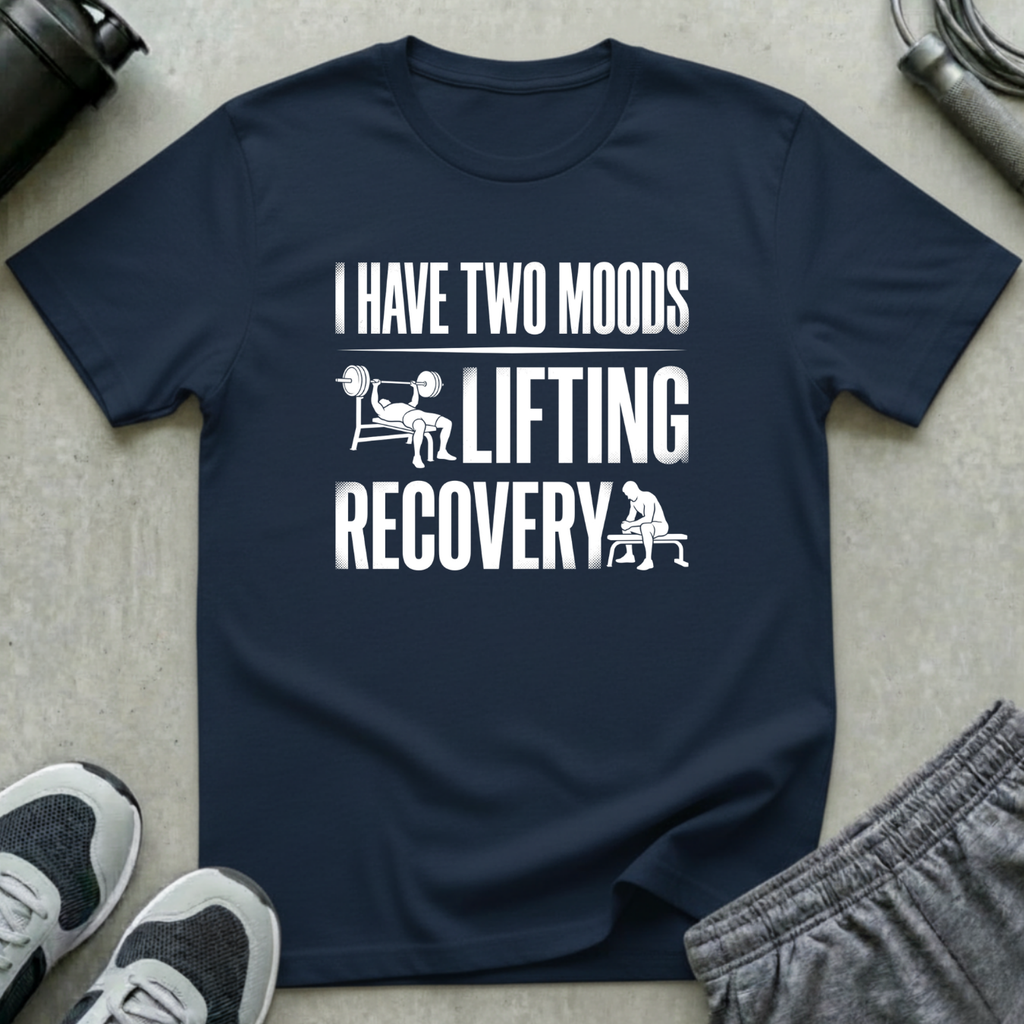 I Have Two Moods T-Shirt