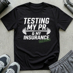 Testing My PR and My Insurance T-Shirt