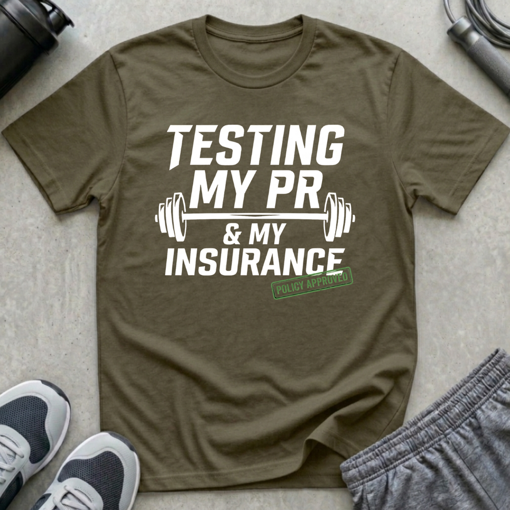Testing My PR and My Insurance T-Shirt