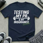 Testing My PR and My Insurance T-Shirt