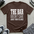 The Bar Doesn't Care About Your Feelings T-Shirt