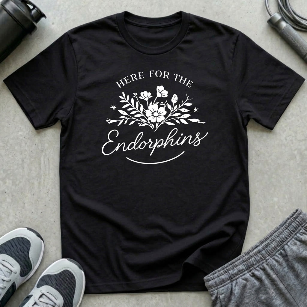 Here For the Endorphins T-Shirt