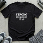 Strong Looks Good T-Shirt