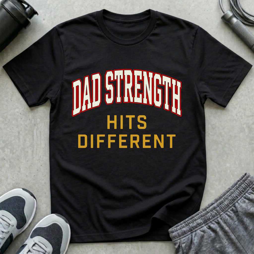 Dad Strength Hits Different T-Shirt