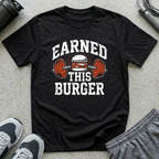 Earned This Burger T-Shirt