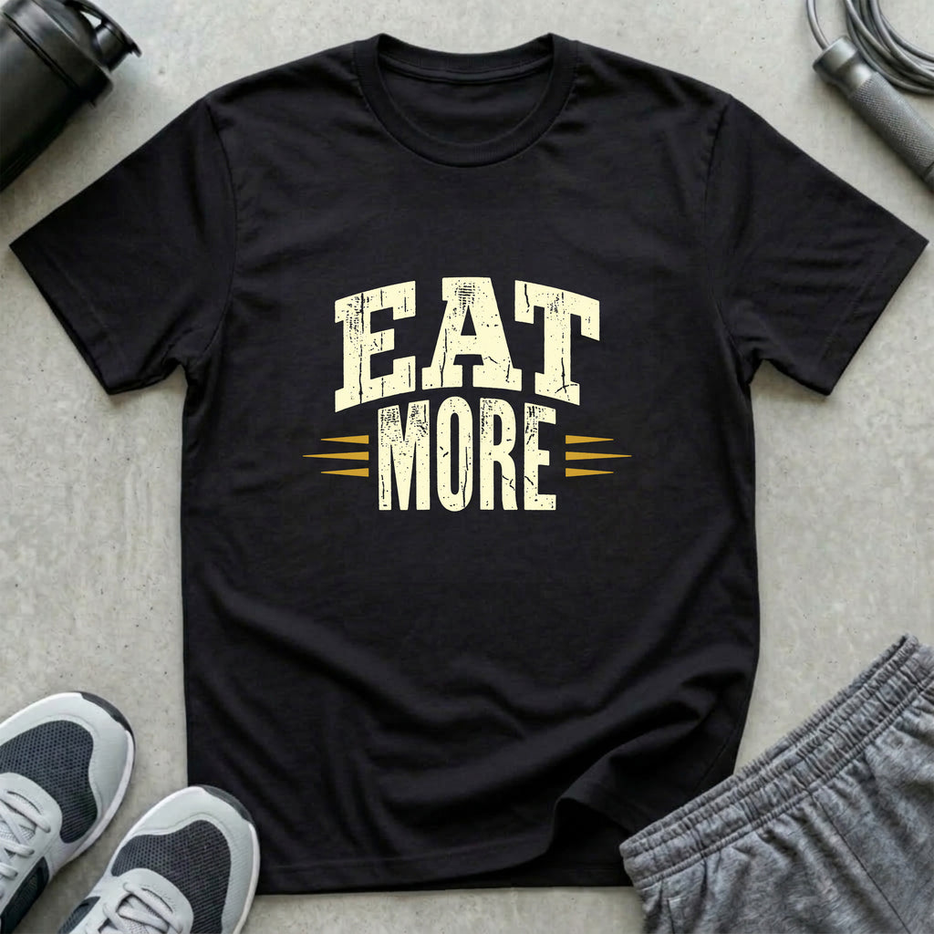 Eat More T-Shirt