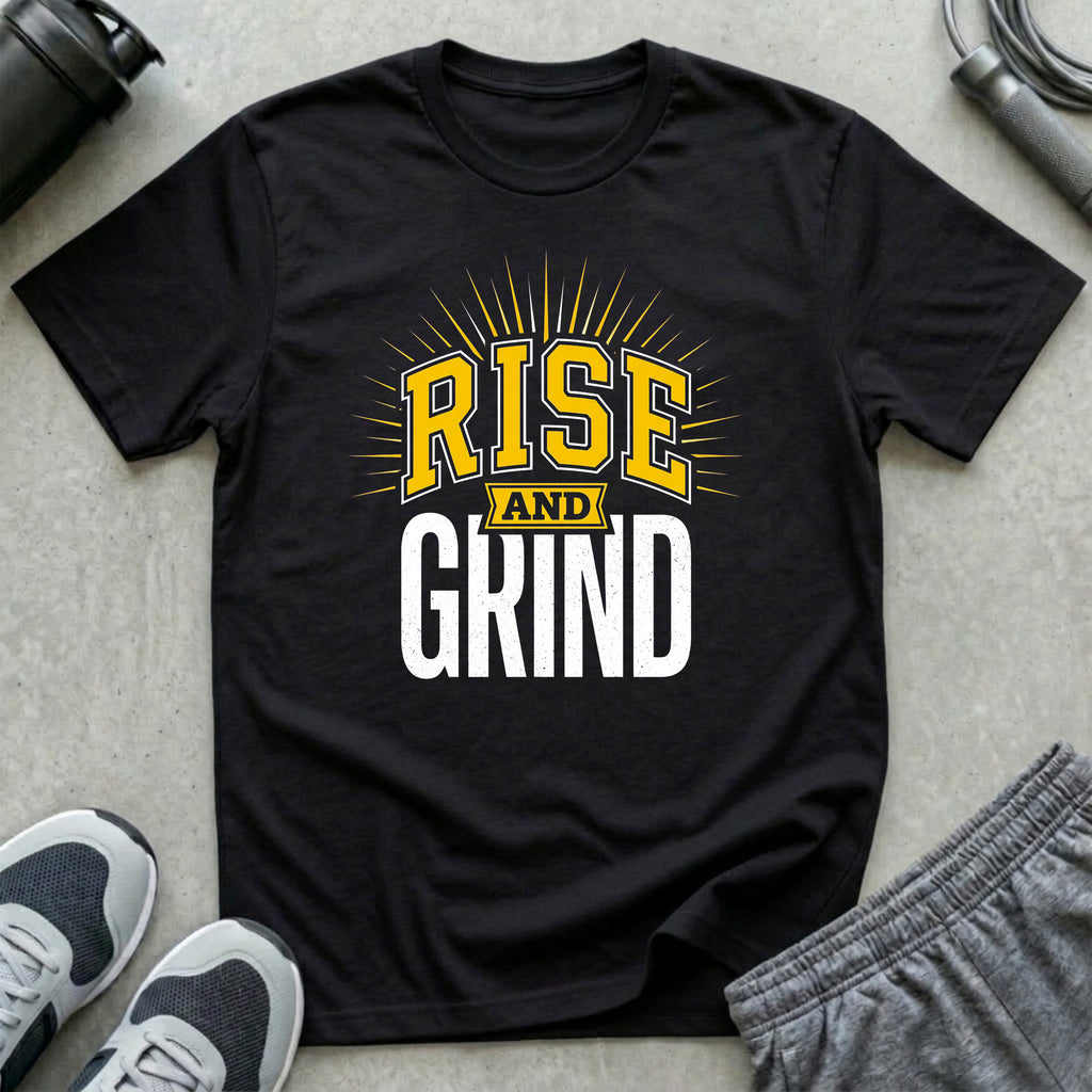Rise and Grind T-Shirt