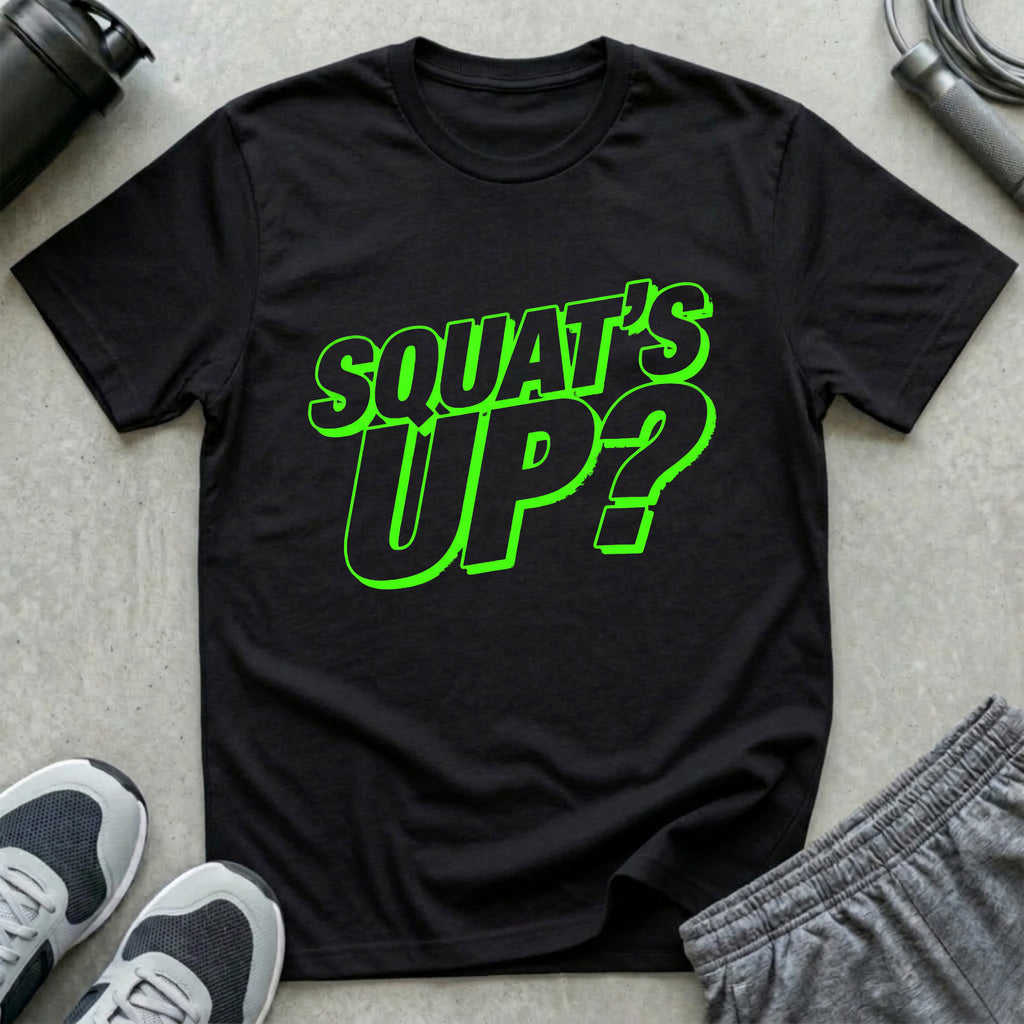 Squat's Up? T-Shirt