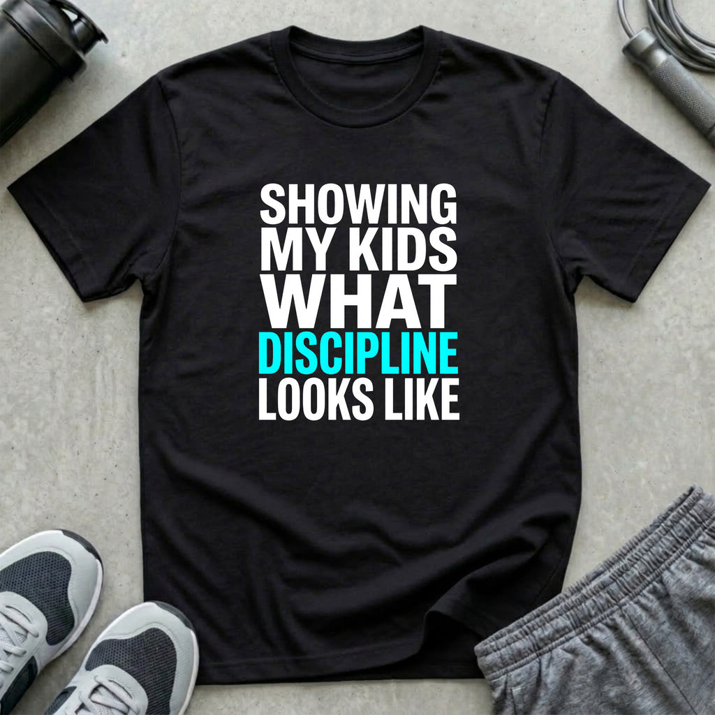 Showing My Kids What Discipline T-Shirt