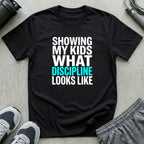 Showing My Kids What Discipline T-Shirt
