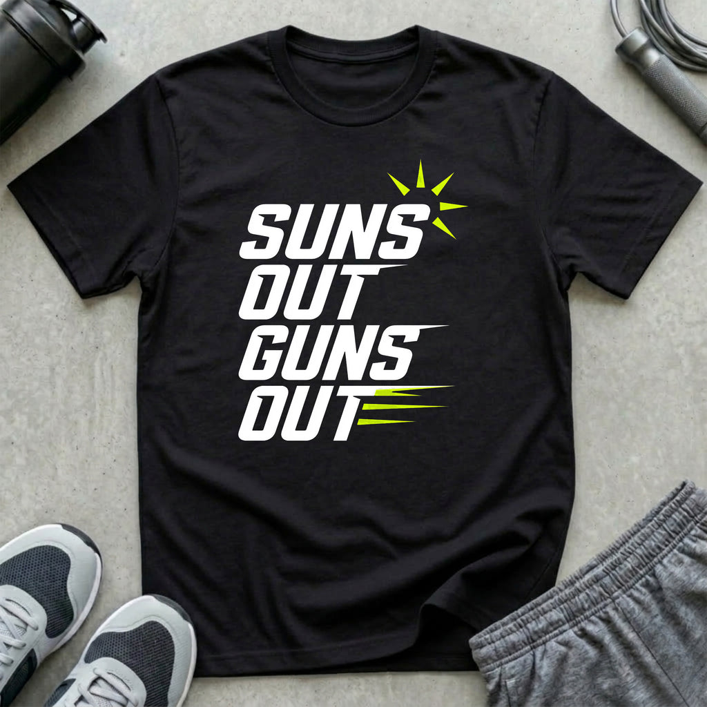 Suns Out Guns Out T-Shirt