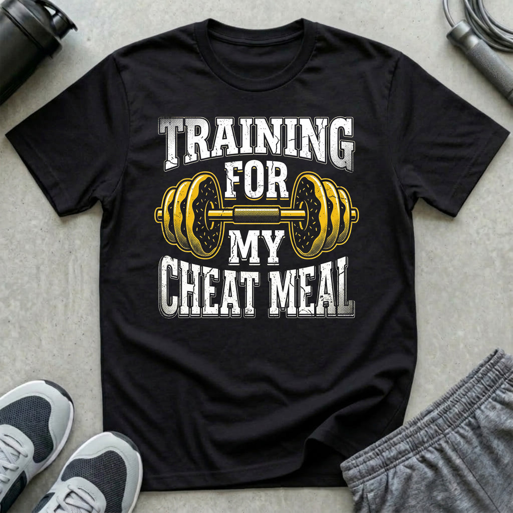 Training for My Cheat Meal T-Shirt