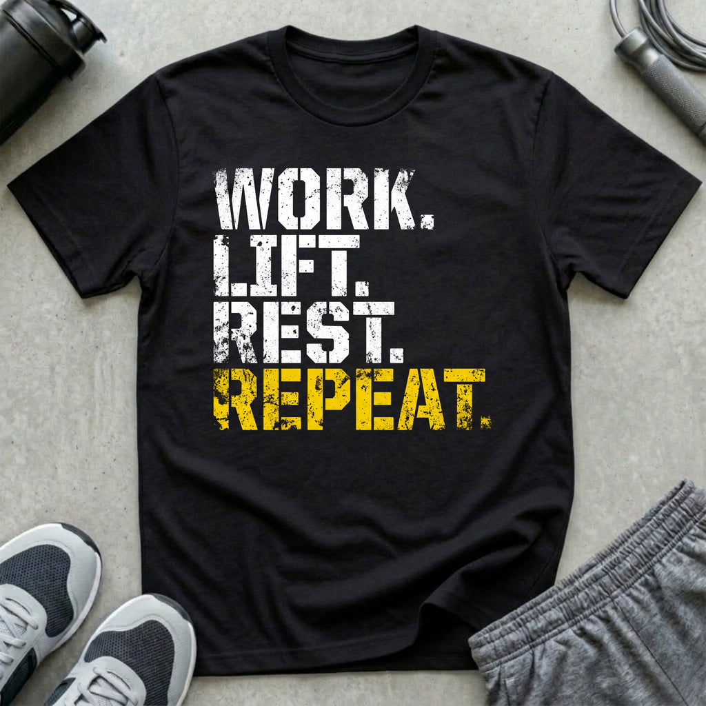 Work. Lift. Rest. Repeat. T-Shirt