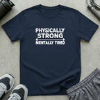Physically Strong T-Shirt