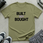 Built Not Bought T-Shirt