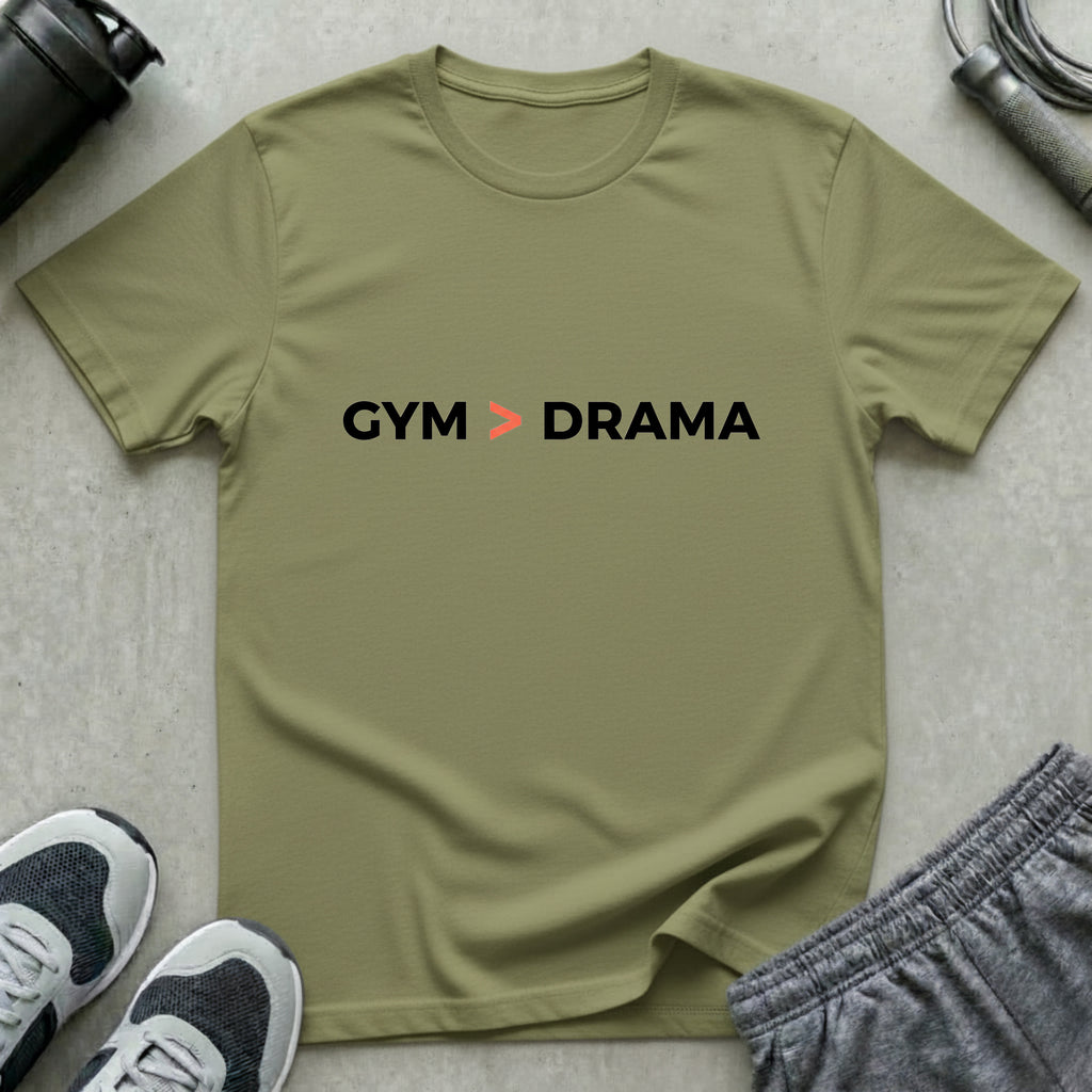 Gym Better Than Drama T-Shirt