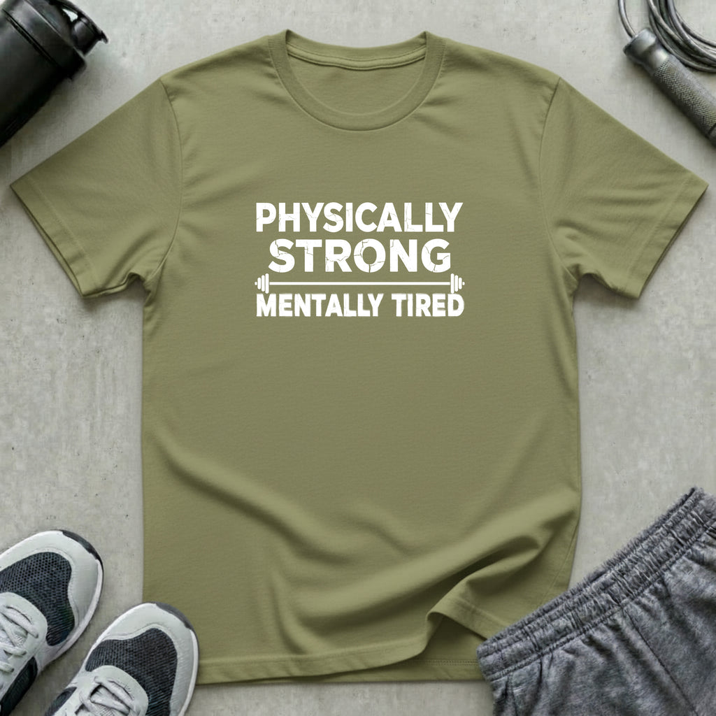 Physically Strong T-Shirt