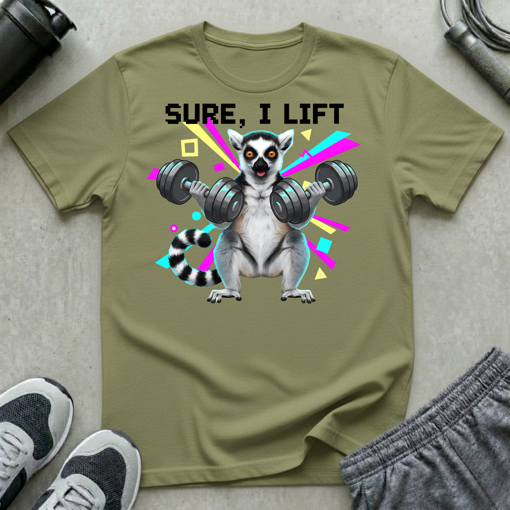 Sure I Lift T-Shirt