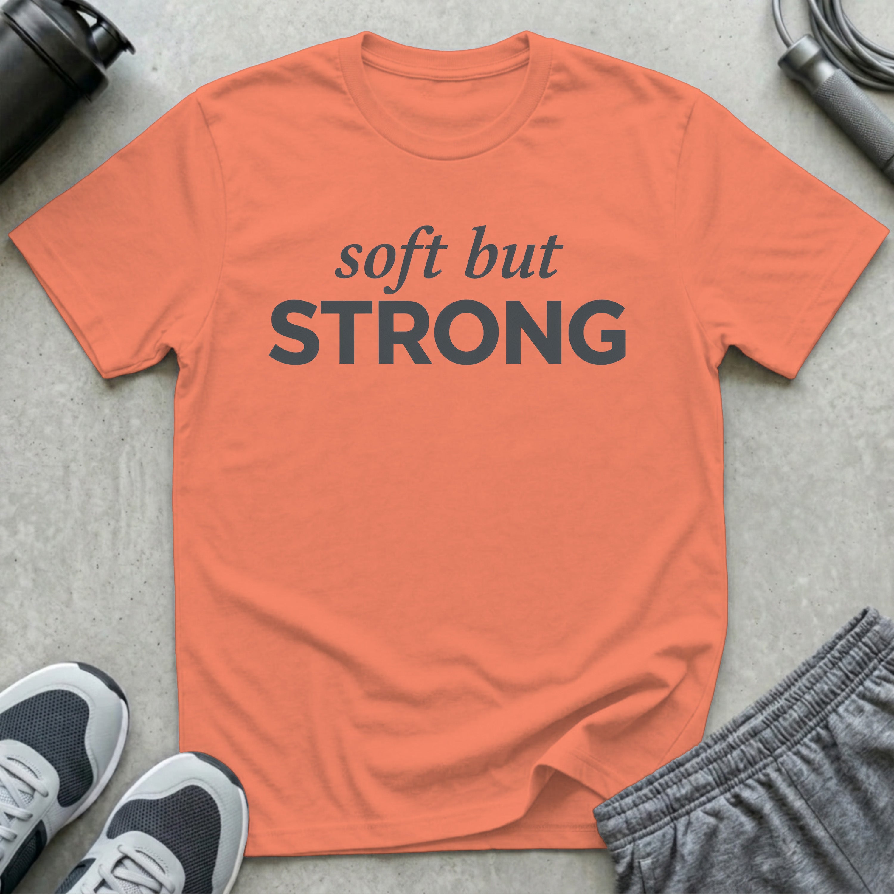 Soft But Strong T-Shirt