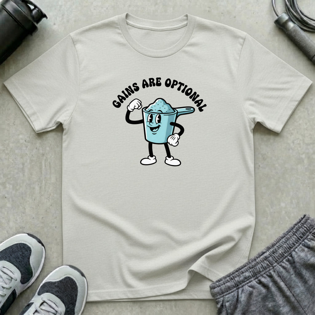 Gains Are Optional T-Shirt