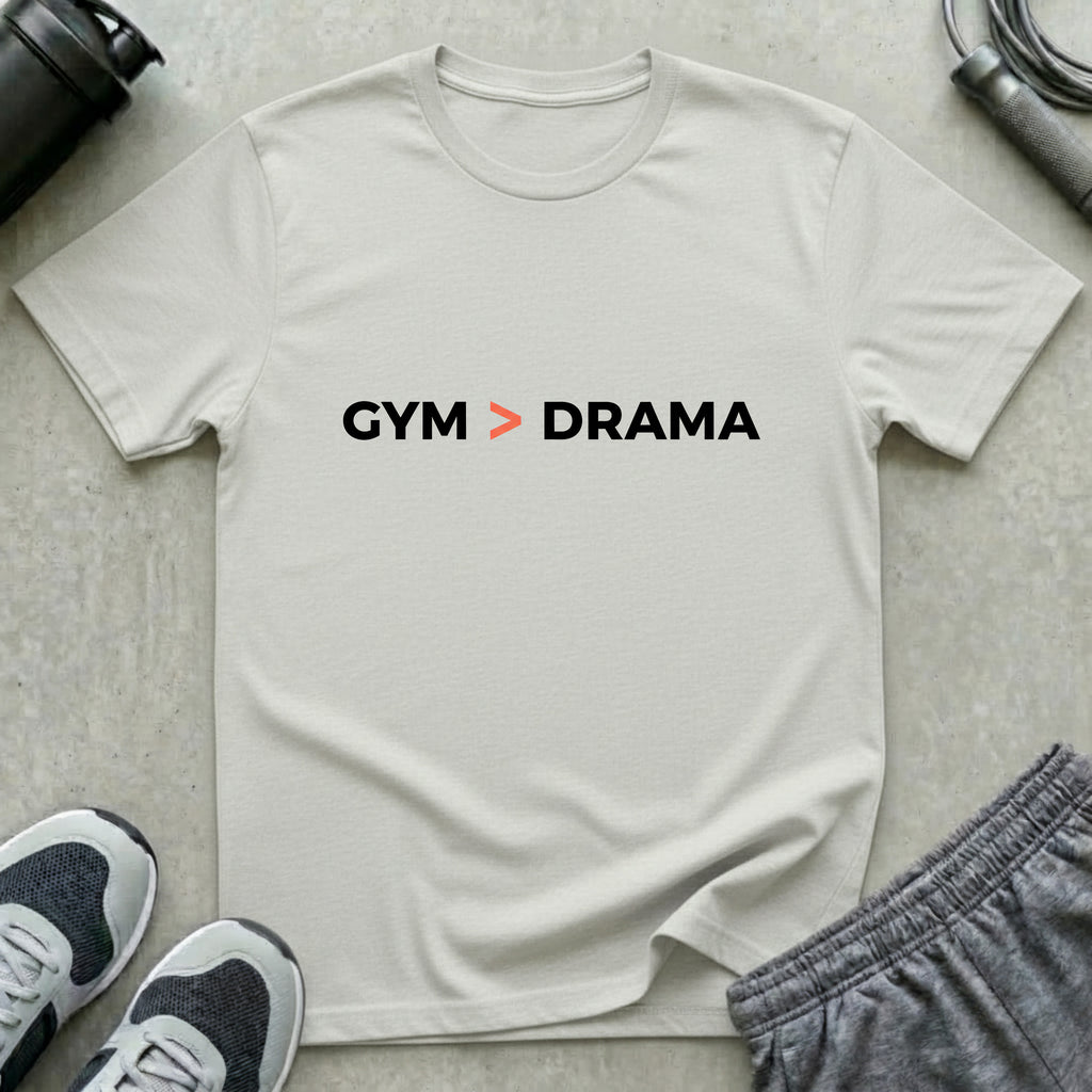 Gym Better Than Drama T-Shirt