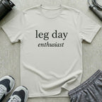 Leg Day Enthusiast T-Shirt