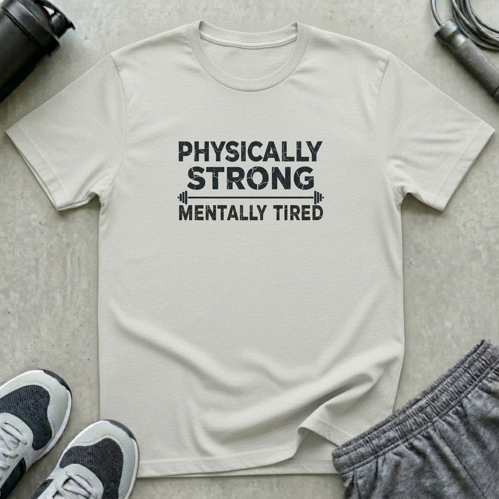 Physically Strong T-Shirt