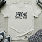 Physically Strong T-Shirt