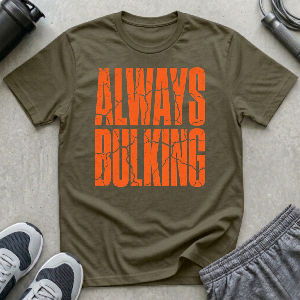Always Bulking T-Shirt