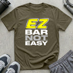 EZ Bar Not Easy T-Shirt