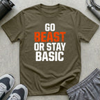 Go Beast or Stay Basic T-Shirt