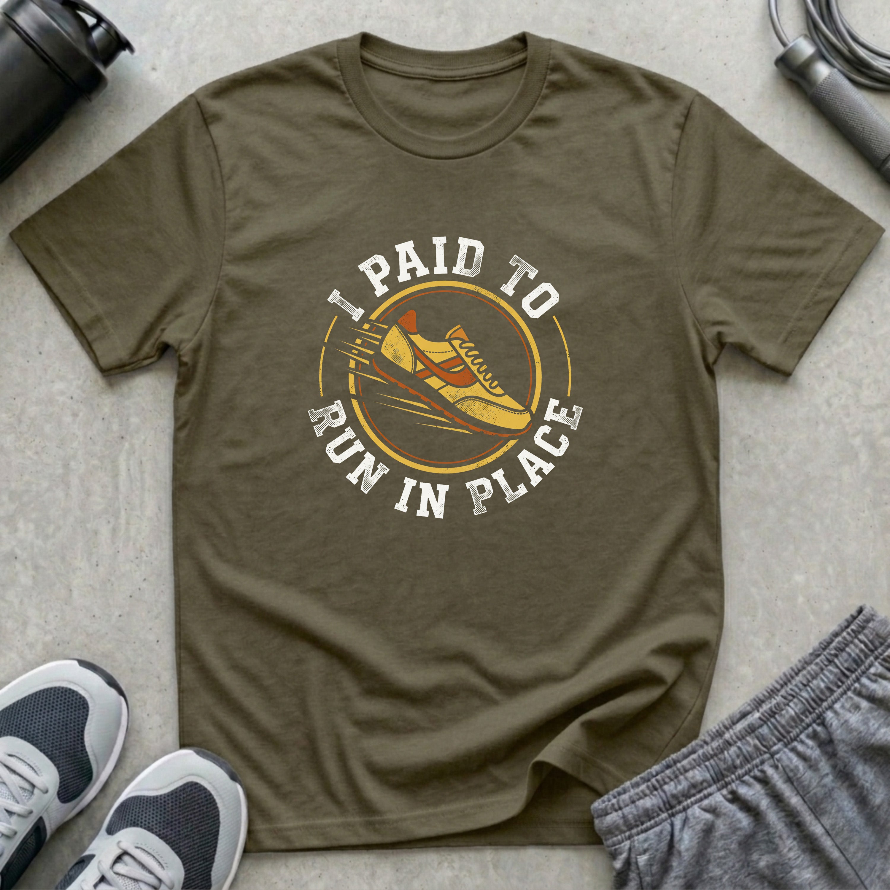 I Paid To Run In Place T-Shirt