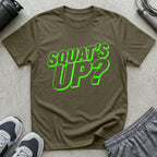 Squat's Up? T-Shirt