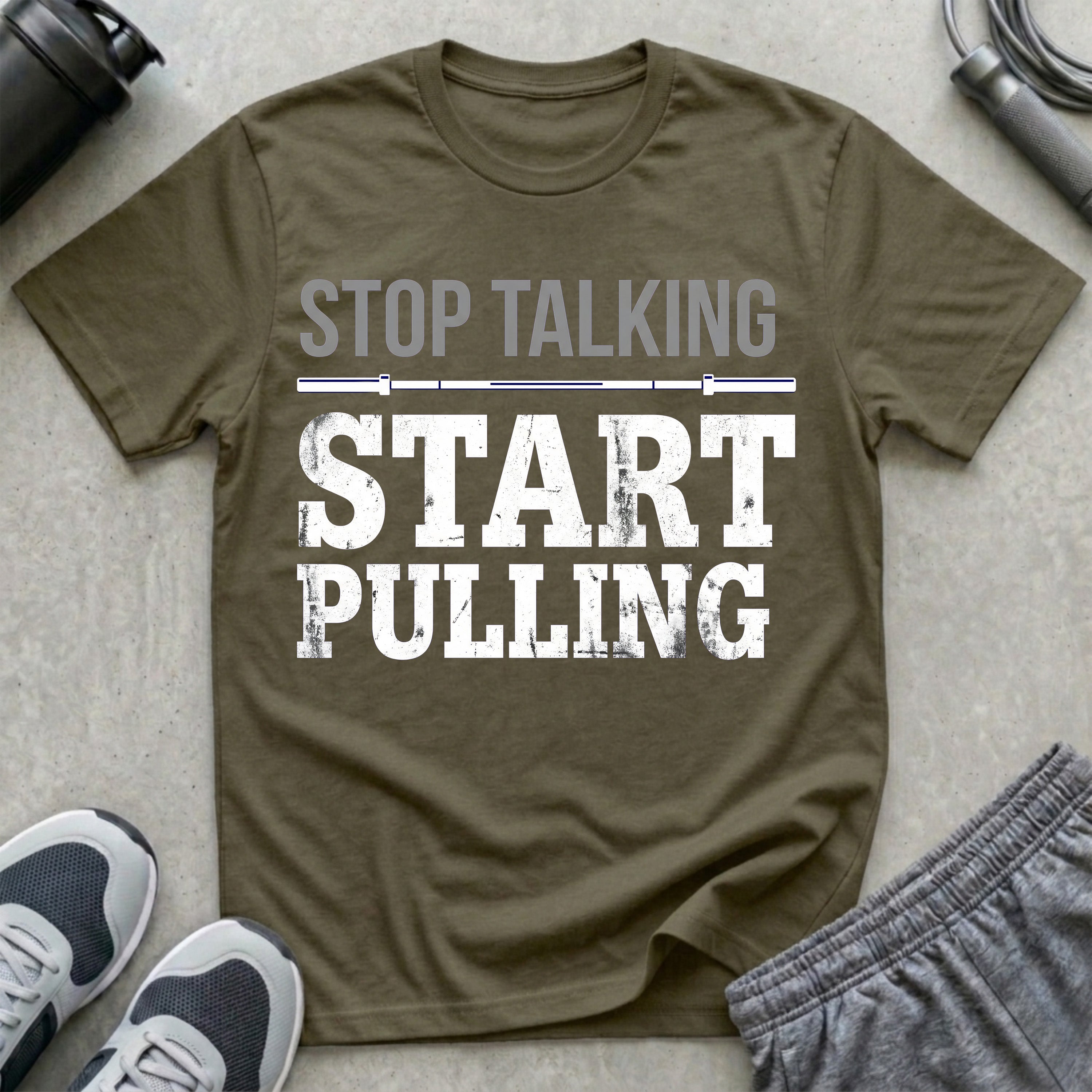 Stop Talking Start Pulling T-Shirt
