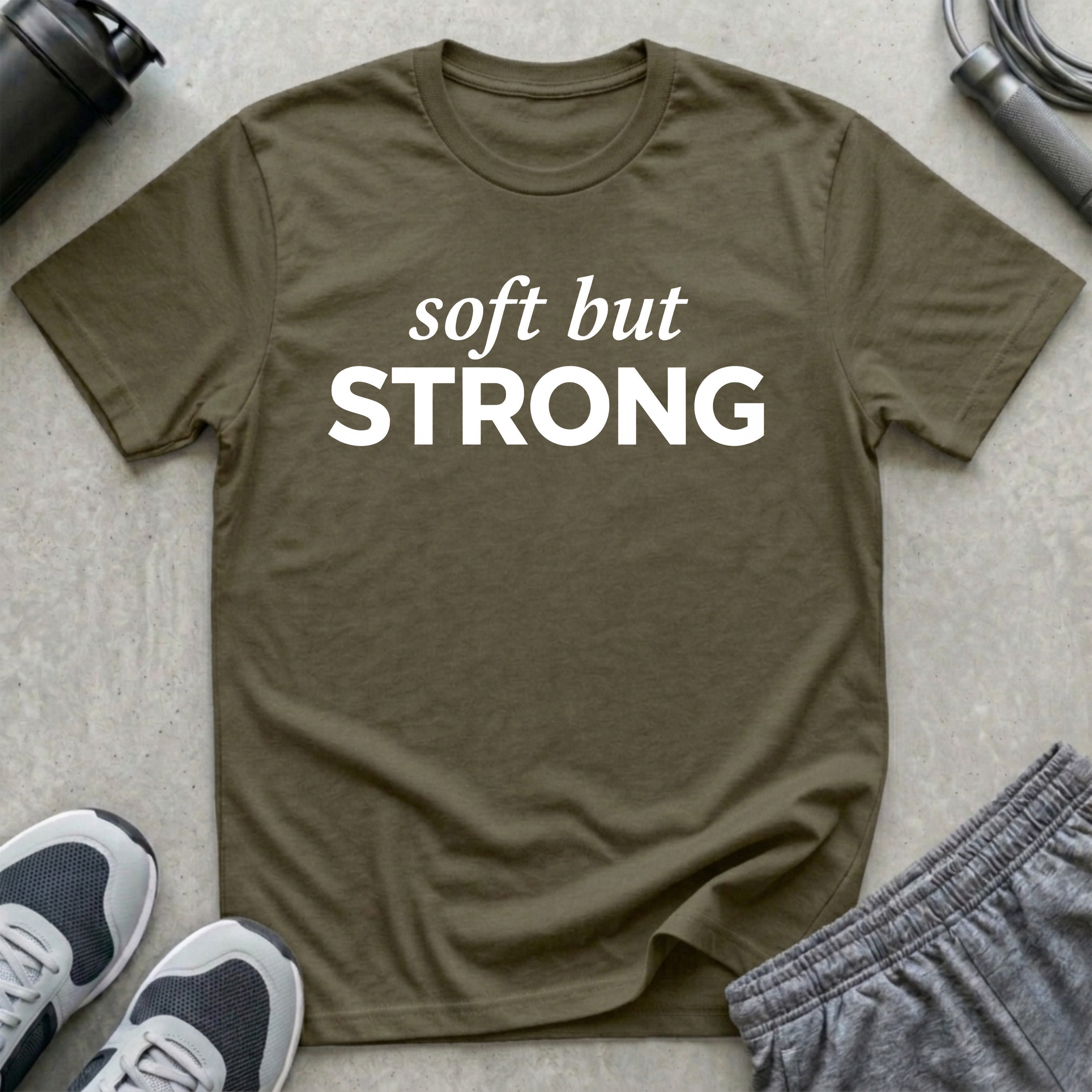 Soft But Strong T-Shirt