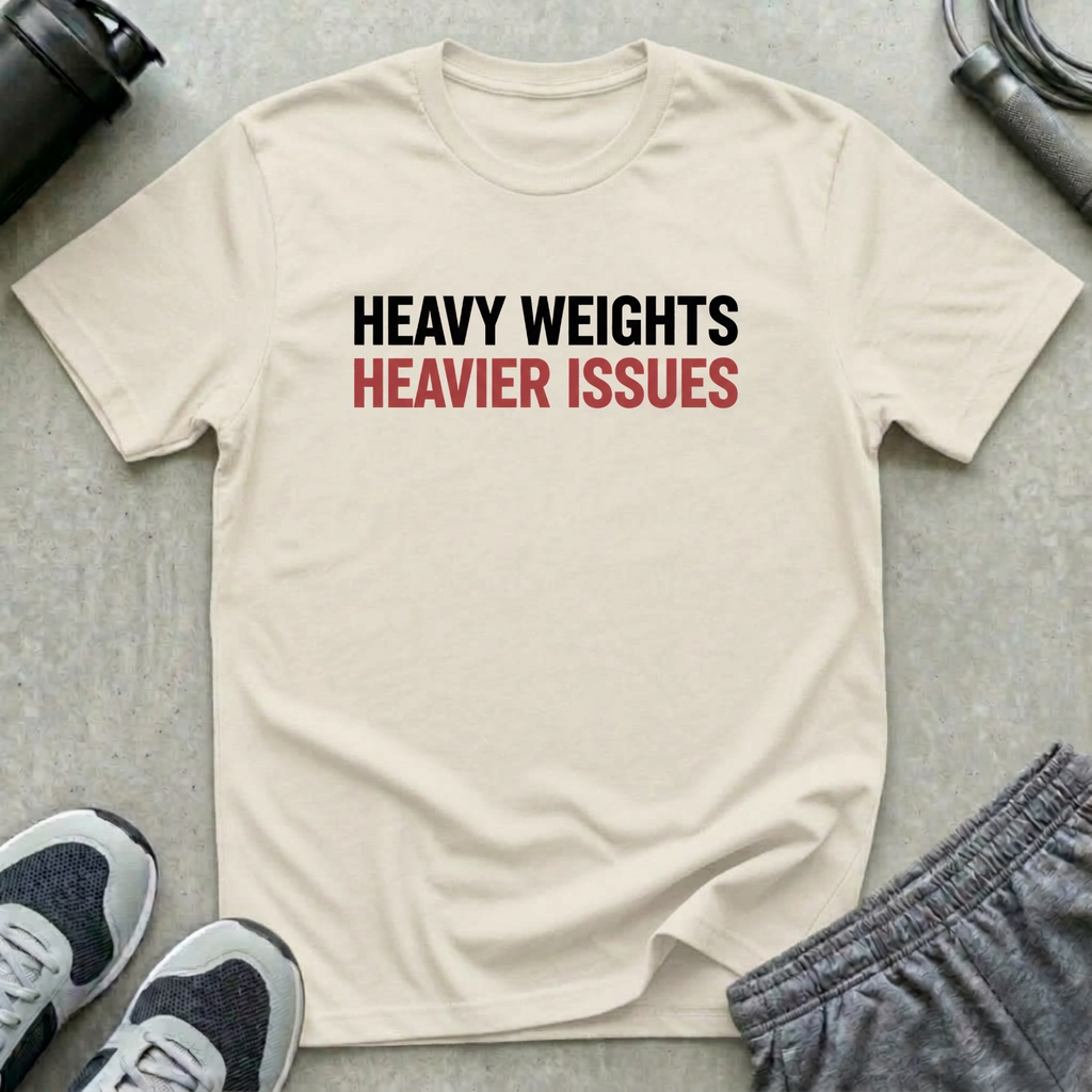 Heavy Weights Heavier Issues T-Shirt