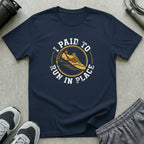 I Paid To Run In Place T-Shirt
