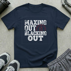 Maxing Out and Blacking Out T-Shirt