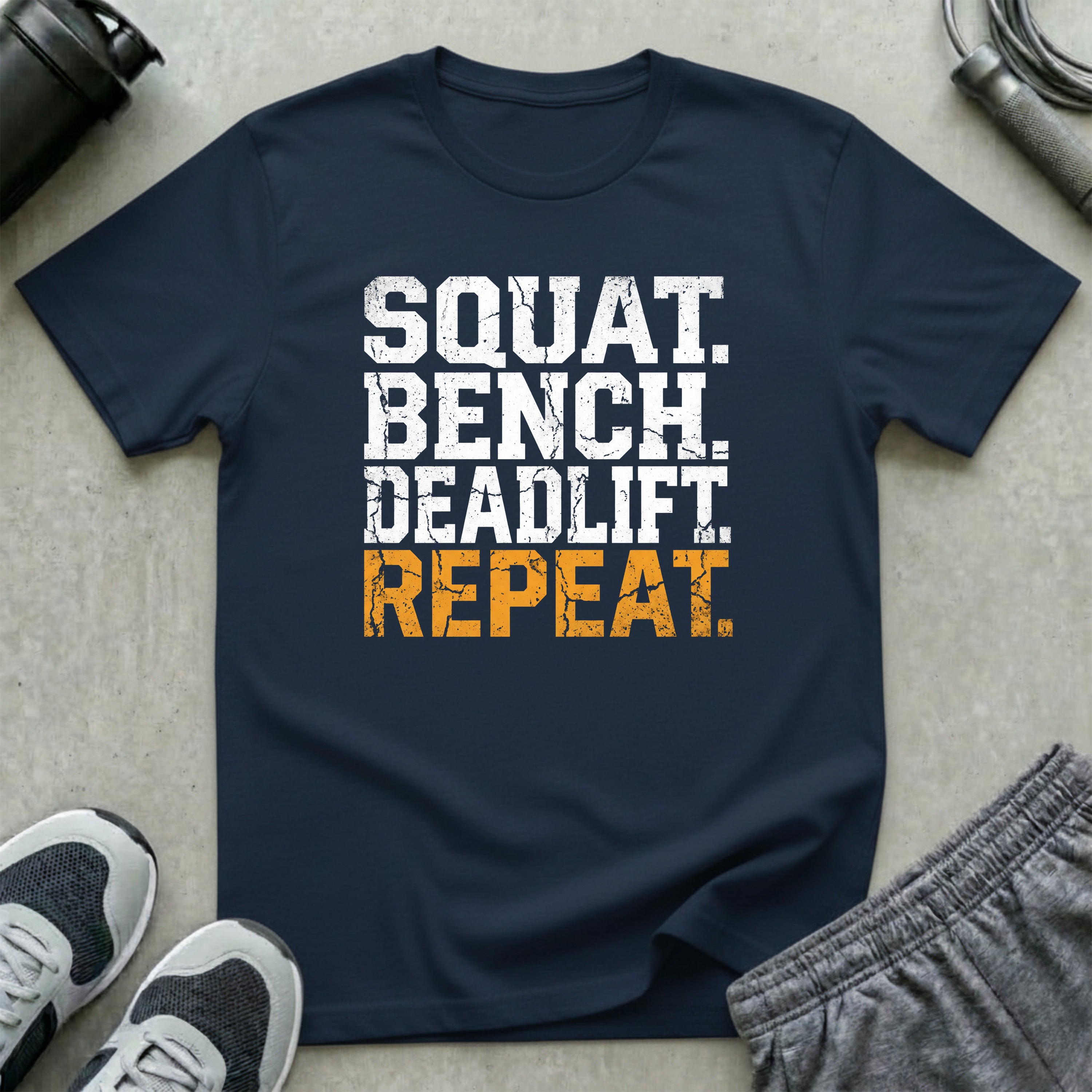 Squat. Bench. Deadlift. Repeat. T-Shirt