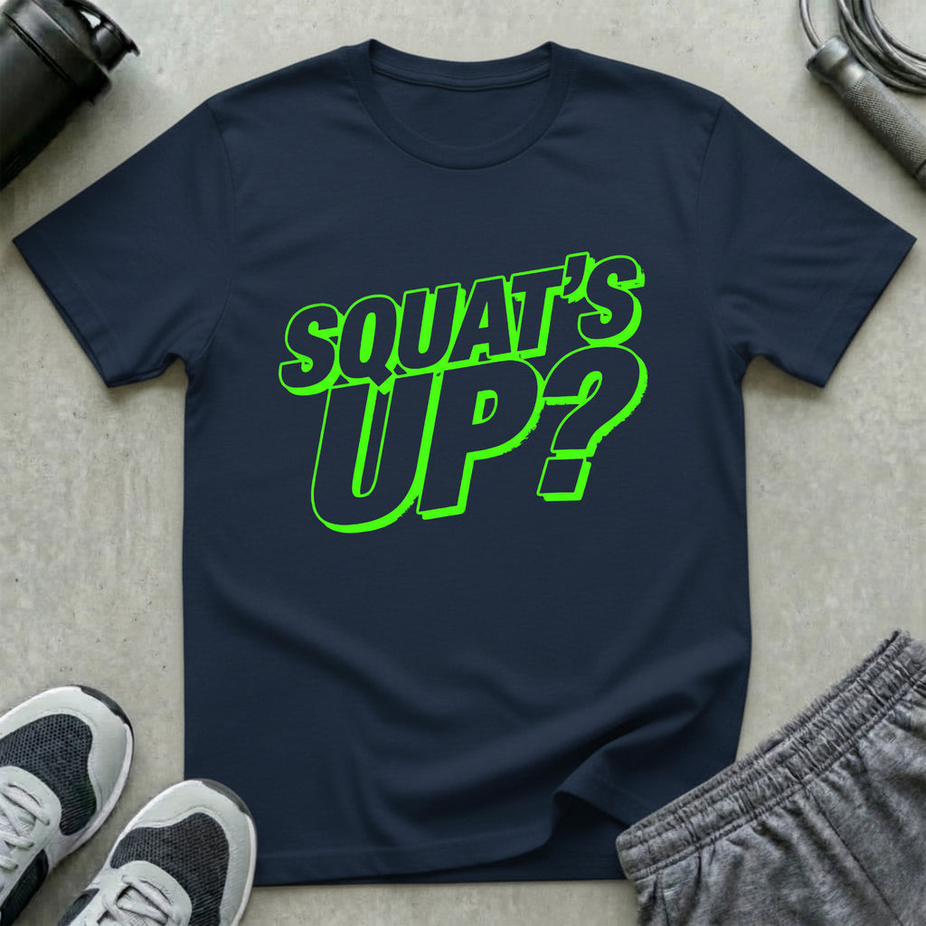 Squat's Up? T-Shirt