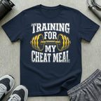 Training for My Cheat Meal T-Shirt
