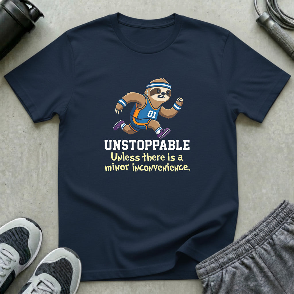 Unstoppable Unless T-Shirt